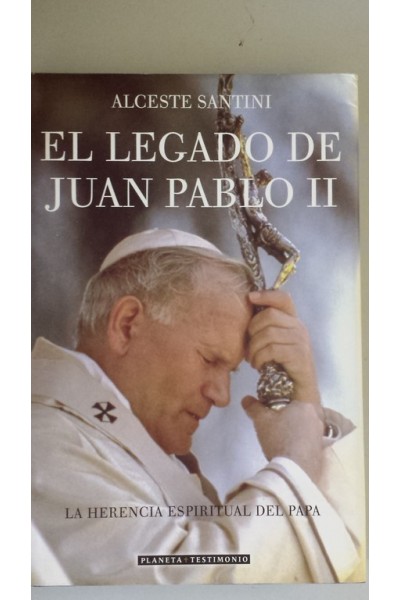 EL LEGADO DE JUAN PABLO II. La herencia espiritual del Papa